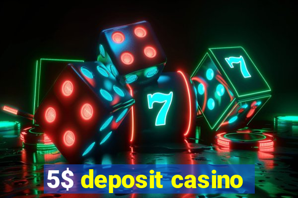 5$ deposit casino