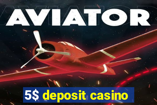 5$ deposit casino