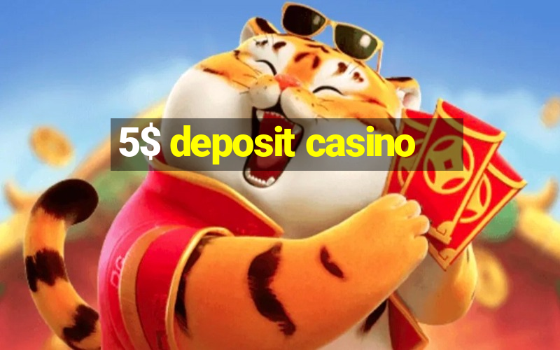 5$ deposit casino