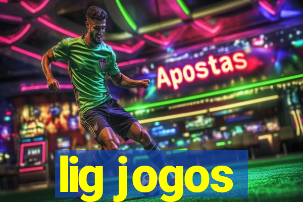 lig jogos