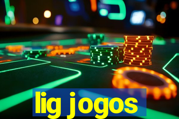 lig jogos