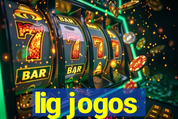 lig jogos