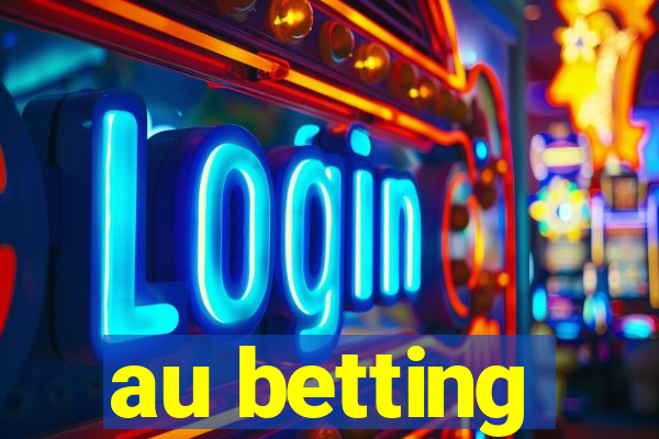 au betting