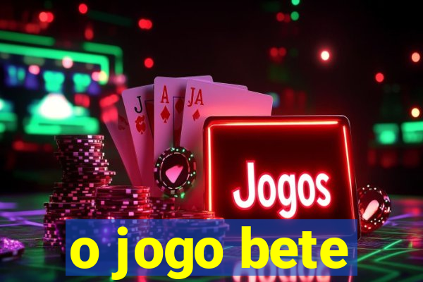 o jogo bete