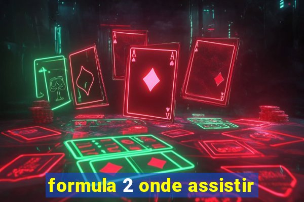 formula 2 onde assistir