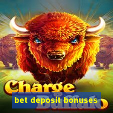 bet deposit bonuses