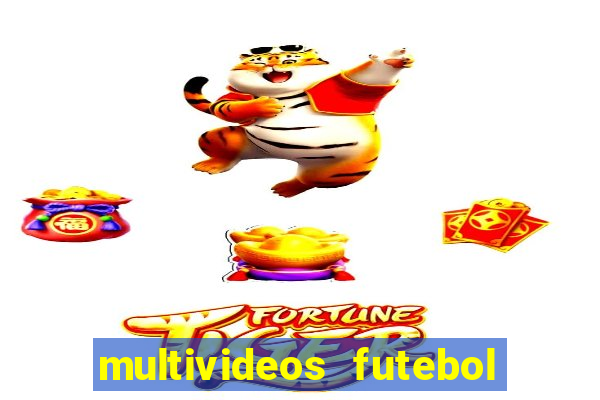 multivideos futebol ao vivo