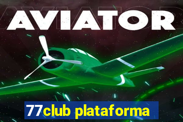 77club plataforma