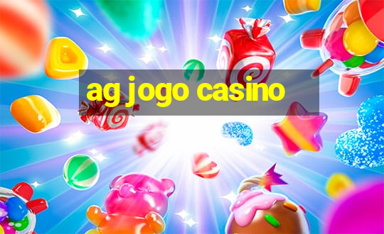 ag jogo casino