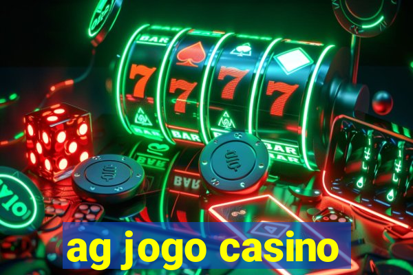 ag jogo casino