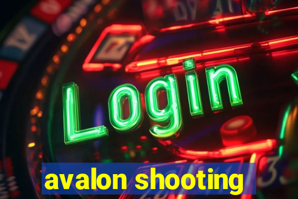 avalon shooting