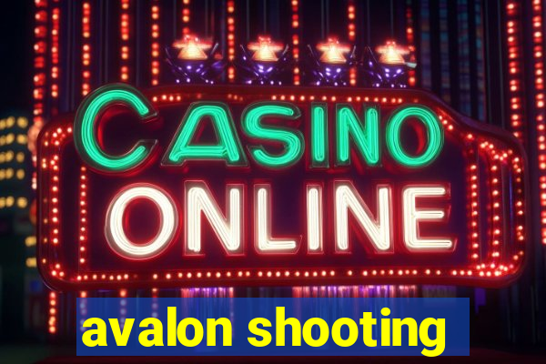 avalon shooting