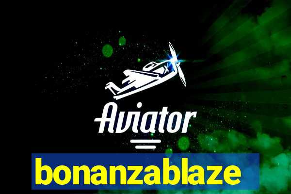 bonanzablaze