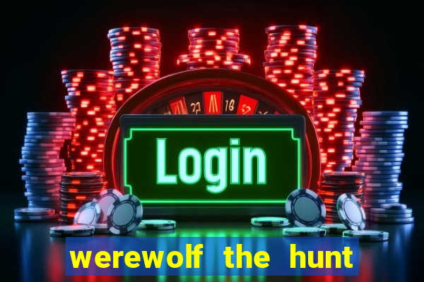 werewolf the hunt slot free play