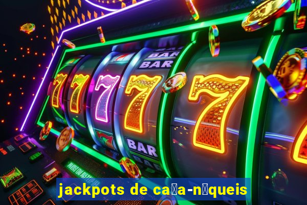 jackpots de ca莽a-n铆queis