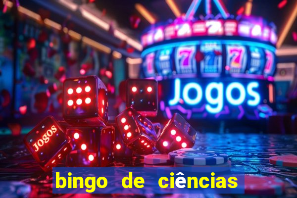 bingo de ciências 6 ano