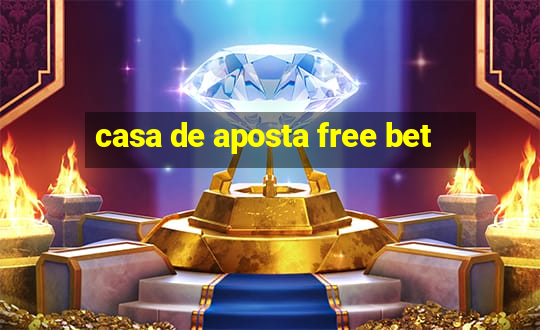 casa de aposta free bet