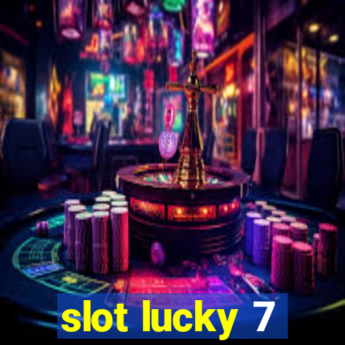 slot lucky 7