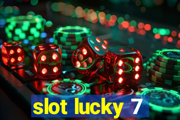 slot lucky 7