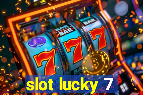 slot lucky 7