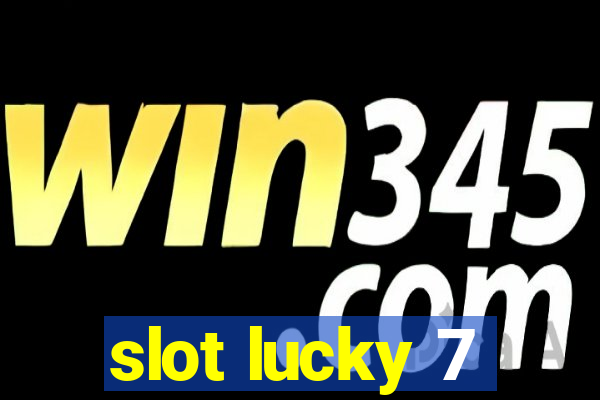 slot lucky 7