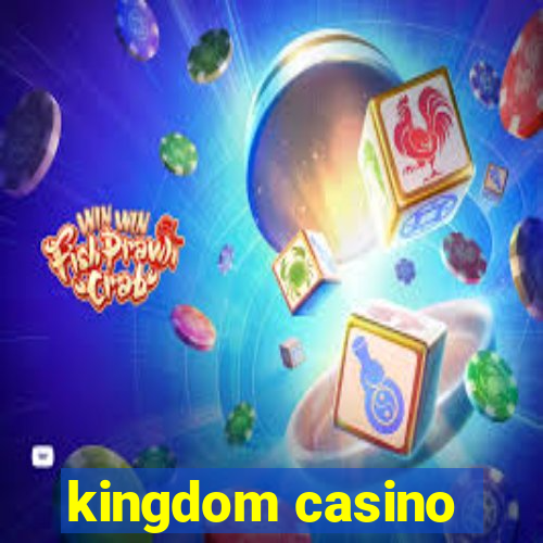 kingdom casino