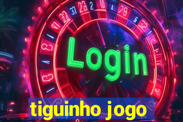 tiguinho jogo