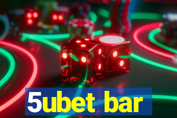 5ubet bar