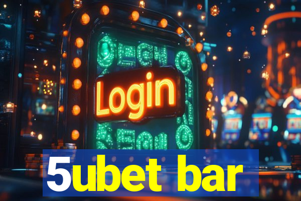 5ubet bar