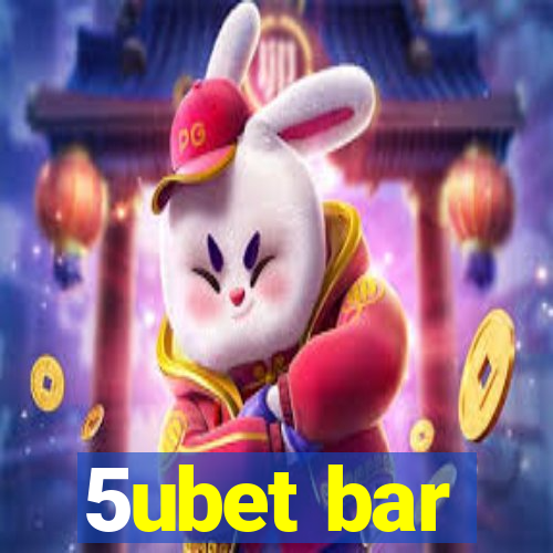 5ubet bar