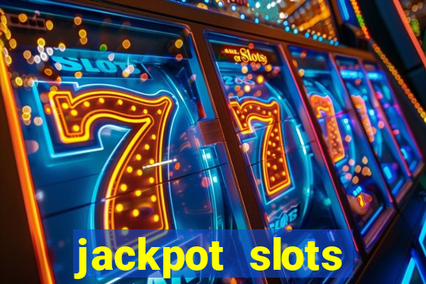 jackpot slots dinheiro real