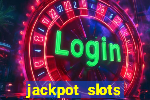 jackpot slots dinheiro real