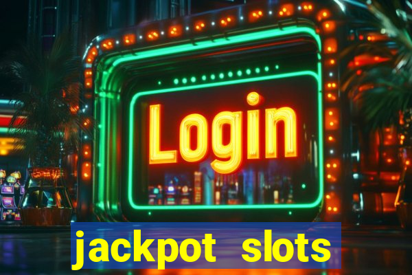 jackpot slots dinheiro real