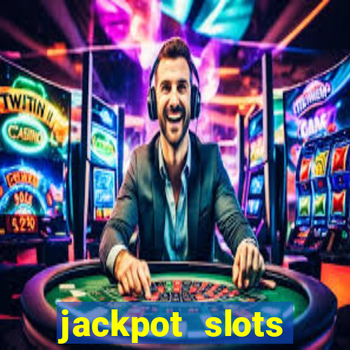 jackpot slots dinheiro real