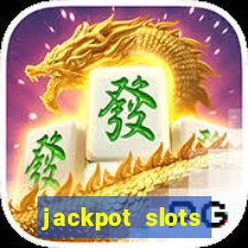 jackpot slots dinheiro real