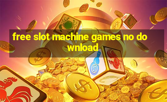 free slot machine games no download