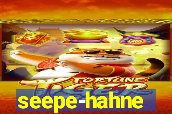 seepe-hahne