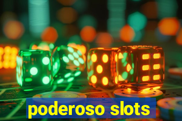 poderoso slots