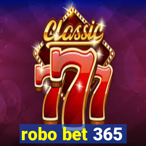 robo bet 365