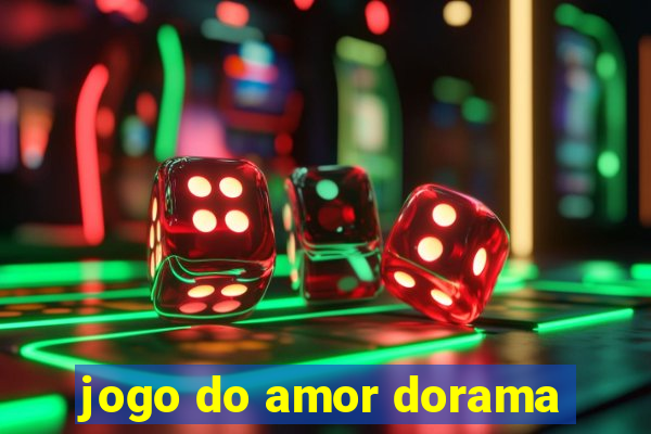 jogo do amor dorama