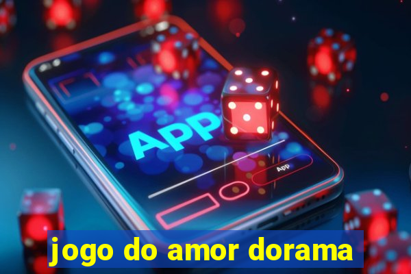 jogo do amor dorama