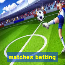 matches betting