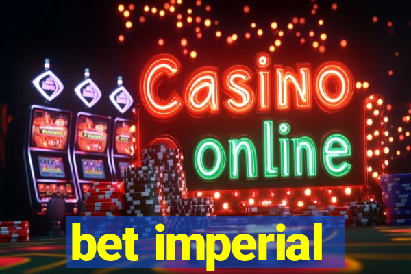 bet imperial