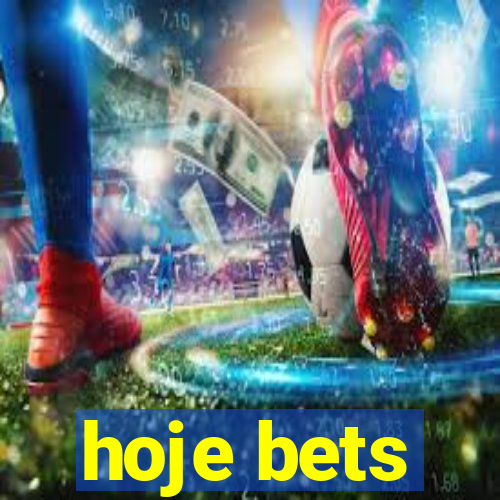 hoje bets