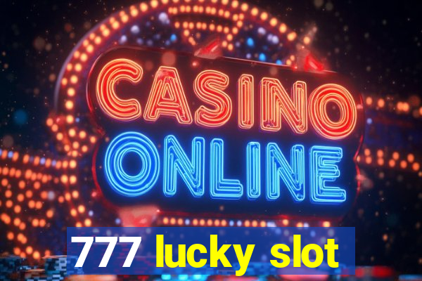 777 lucky slot