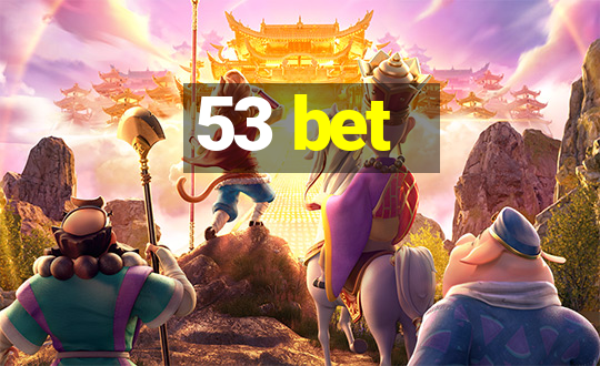 53 bet