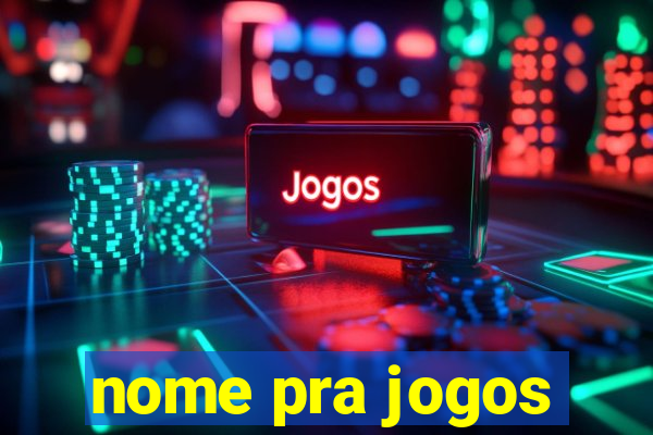 nome pra jogos