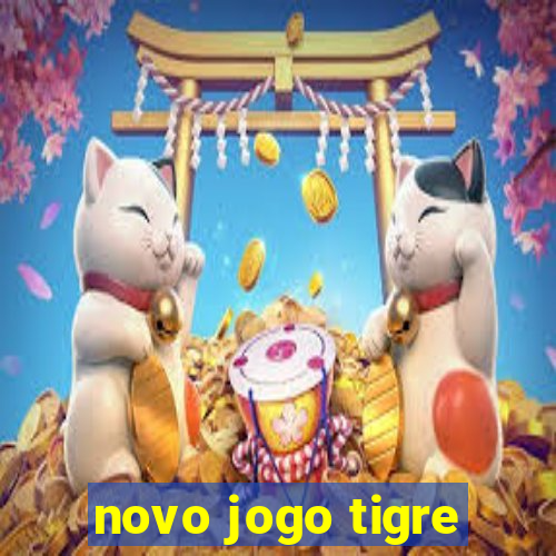 novo jogo tigre