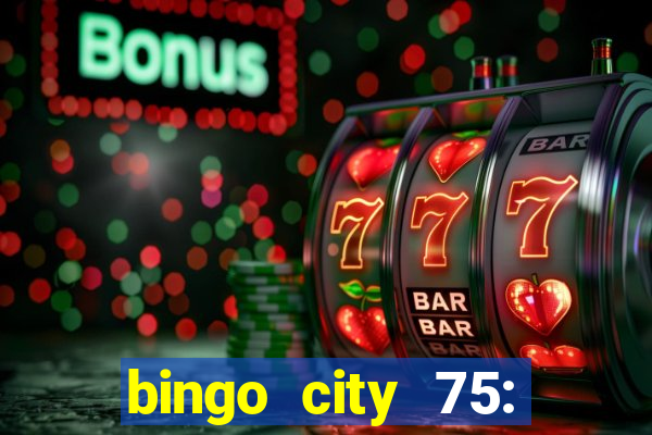 bingo city 75: bingo & slots