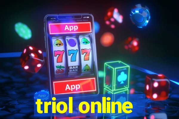 triol online